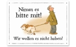 Schilderhund Aluminiumschild Nimm es bitte mit